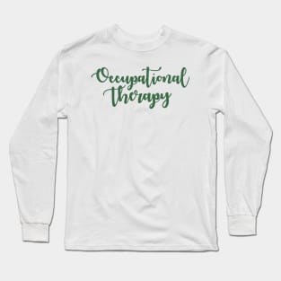 Copy of Occupational Therapy Cursive Green Long Sleeve T-Shirt